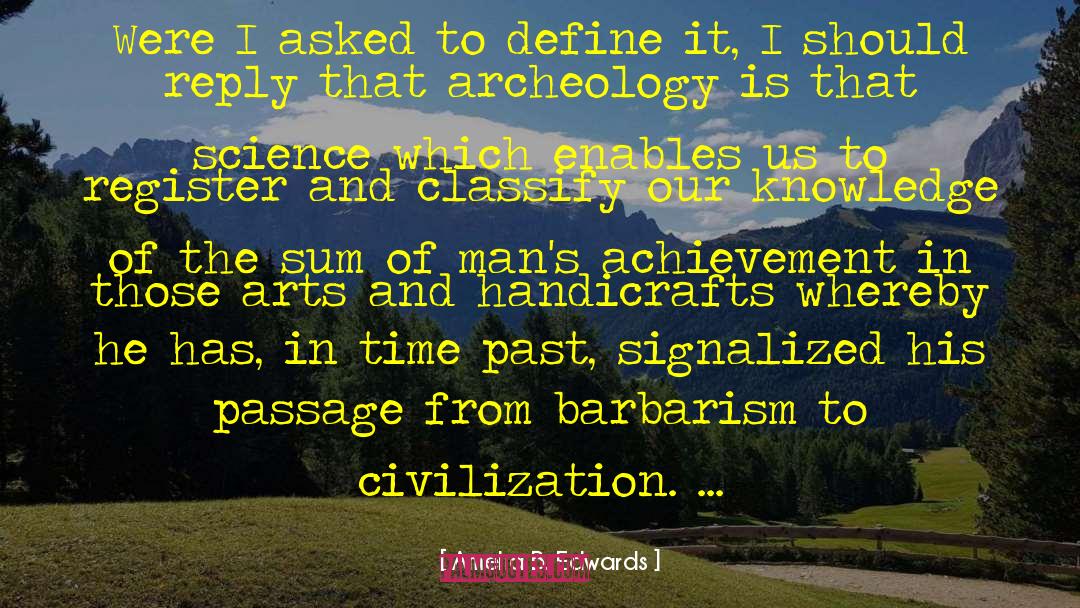 Archeology quotes by Amelia B. Edwards