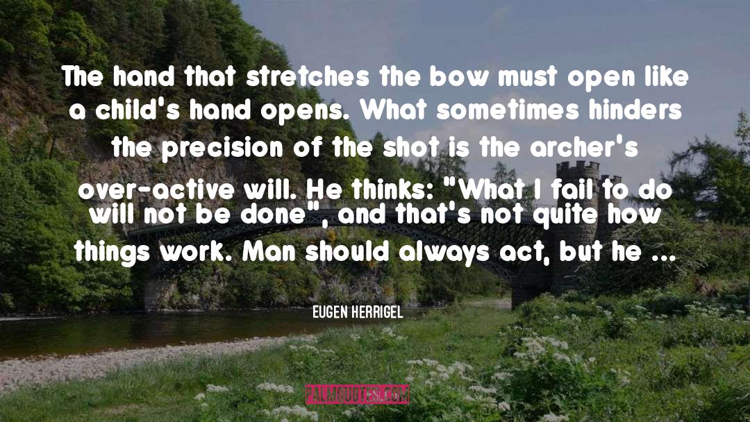 Archers quotes by Eugen Herrigel