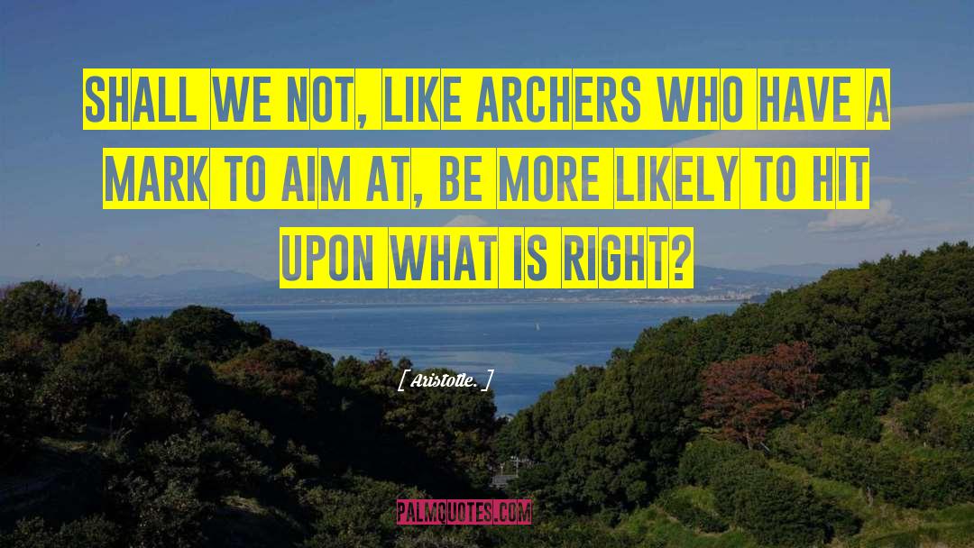 Archers quotes by Aristotle.