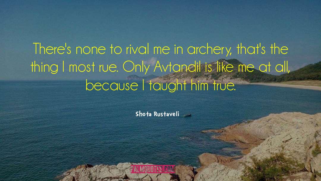 Archery quotes by Shota Rustaveli