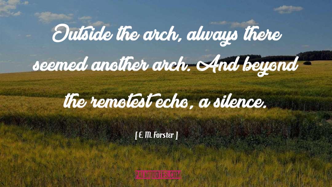 Arches quotes by E. M. Forster