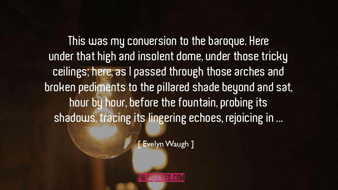 Arches quotes by Evelyn Waugh