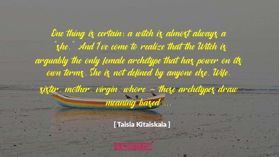 Archetype quotes by Taisia Kitaiskaia