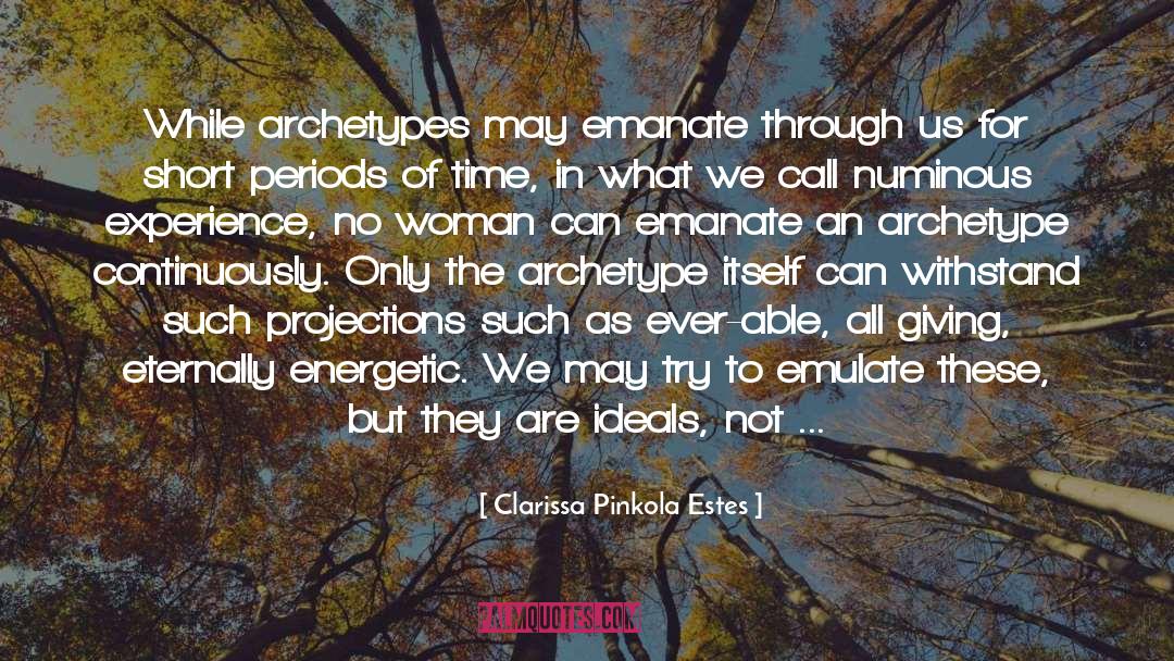 Archetype quotes by Clarissa Pinkola Estes