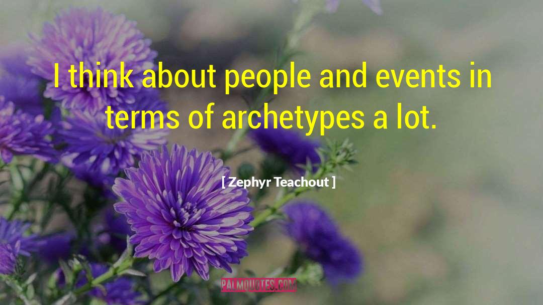 Archetypes quotes by Zephyr Teachout