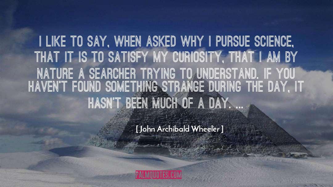 Archibald Macleish quotes by John Archibald Wheeler
