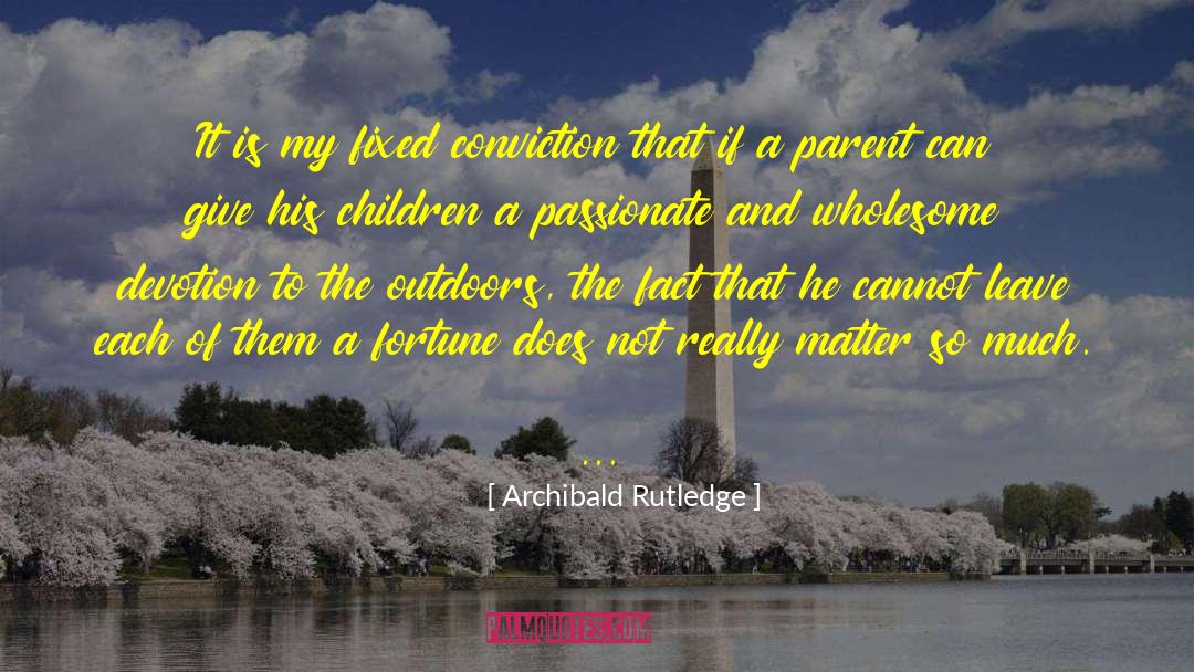Archibald Witwicky quotes by Archibald Rutledge