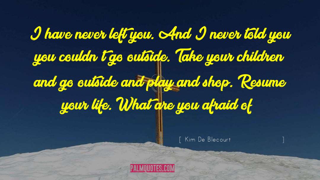 Architect Of Your Life quotes by Kim De Blecourt