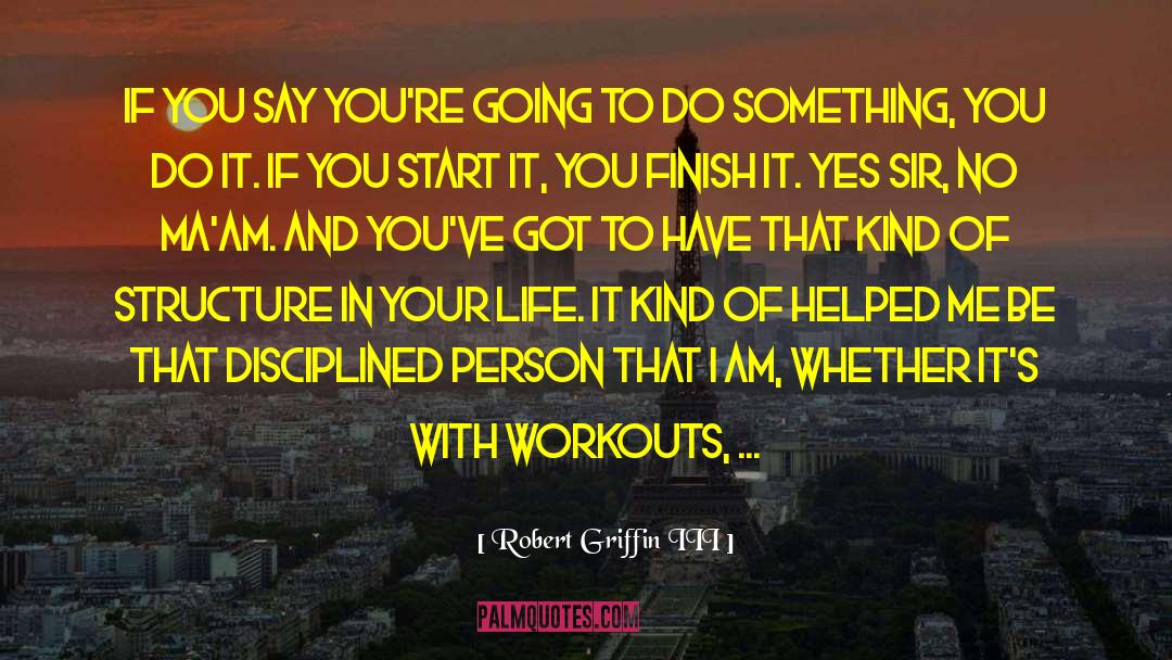Architect Of Your Life quotes by Robert Griffin III