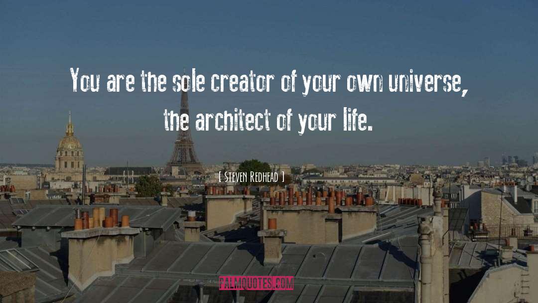 Architect Of Your Life quotes by Steven Redhead
