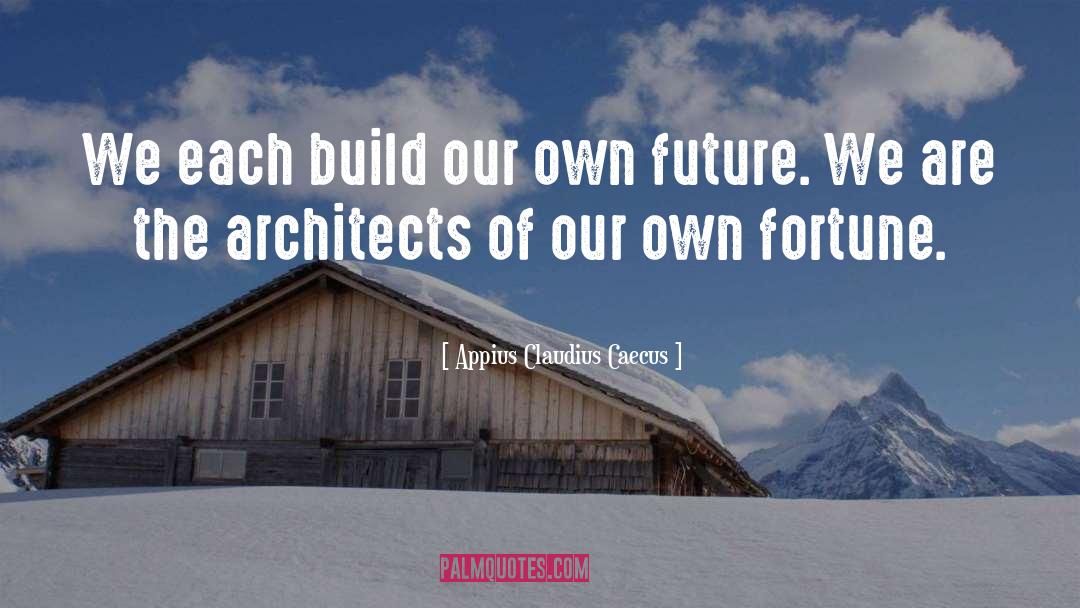 Architects quotes by Appius Claudius Caecus