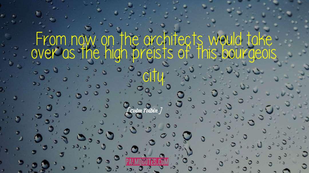 Architects quotes by Colm Toibin