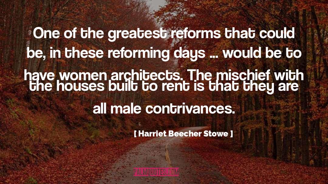 Architects quotes by Harriet Beecher Stowe