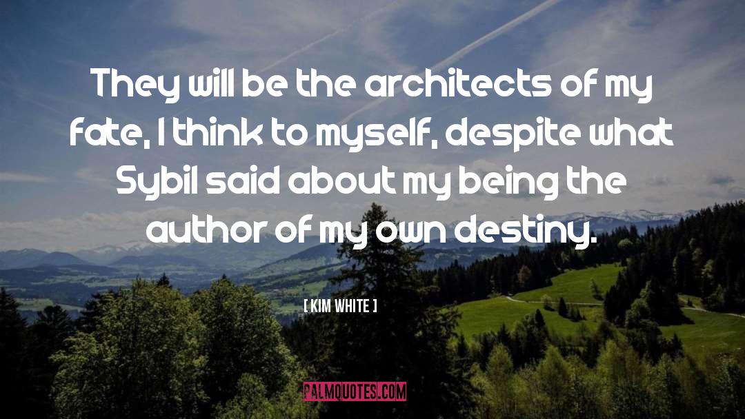 Architects quotes by Kim White