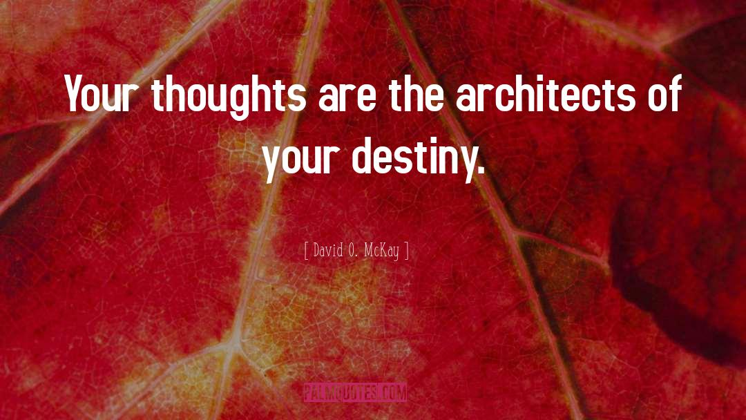 Architects quotes by David O. McKay