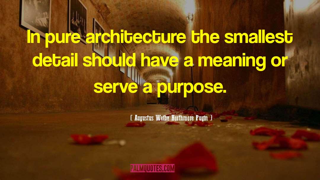 Architecture And Design quotes by Augustus Welby Northmore Pugin