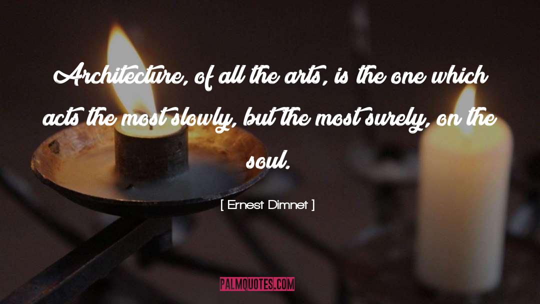 Architecture And Design quotes by Ernest Dimnet