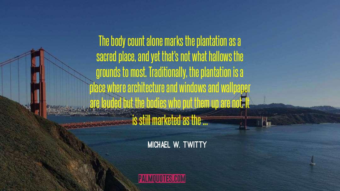 Architecture As Erotica quotes by Michael W. Twitty