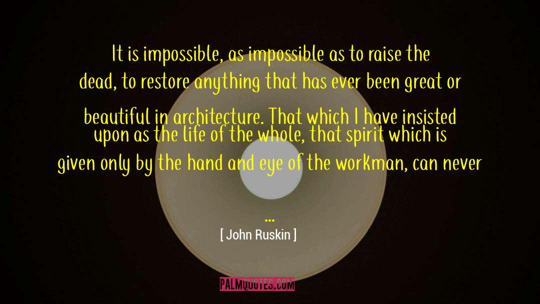 Architecture Design quotes by John Ruskin