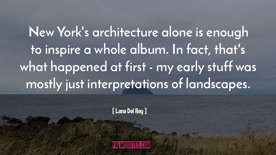 Architecture Detail quotes by Lana Del Rey