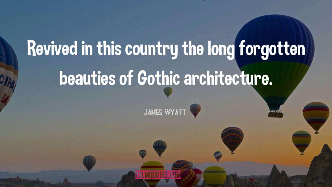 Architecture quotes by James Wyatt