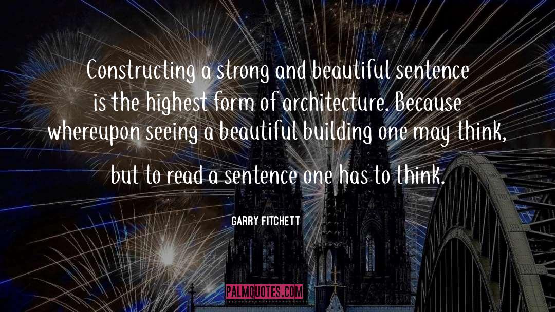 Architecture quotes by Garry Fitchett