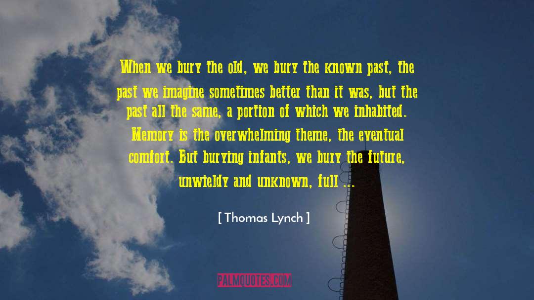 Archives Of A Future quotes by Thomas Lynch