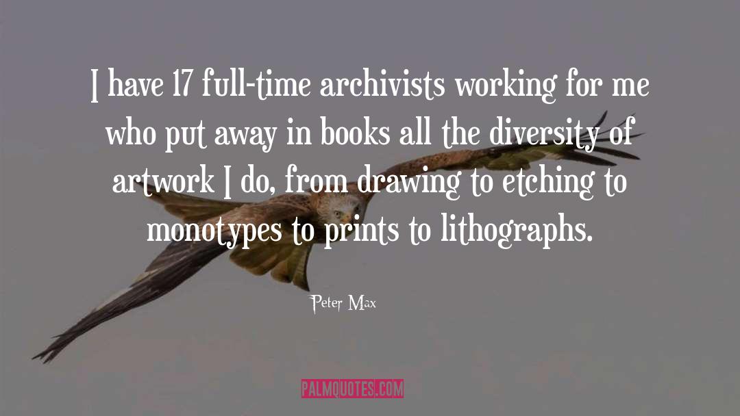 Archivists quotes by Peter Max