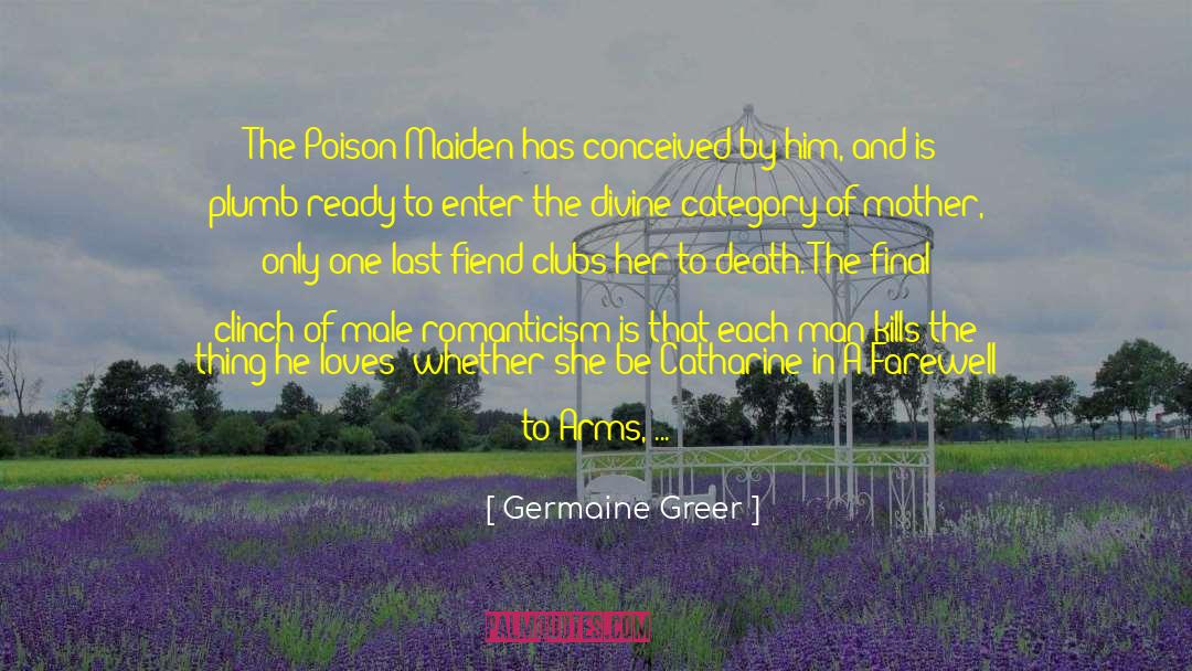 Arcrean Conquest quotes by Germaine Greer