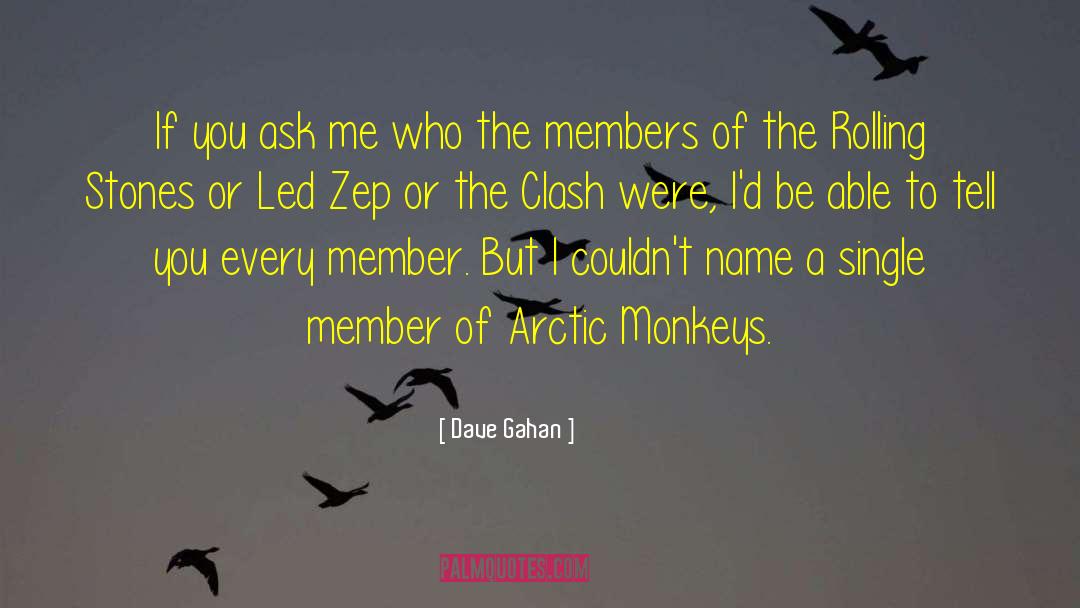 Arctic Monkeys quotes by Dave Gahan