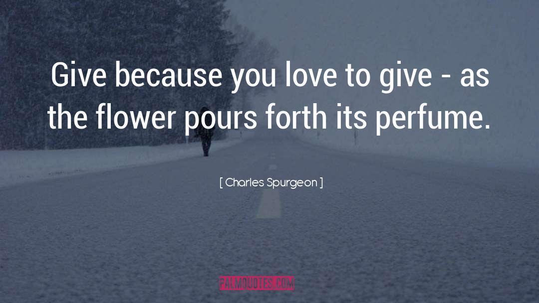 Ardeur Perfume quotes by Charles Spurgeon