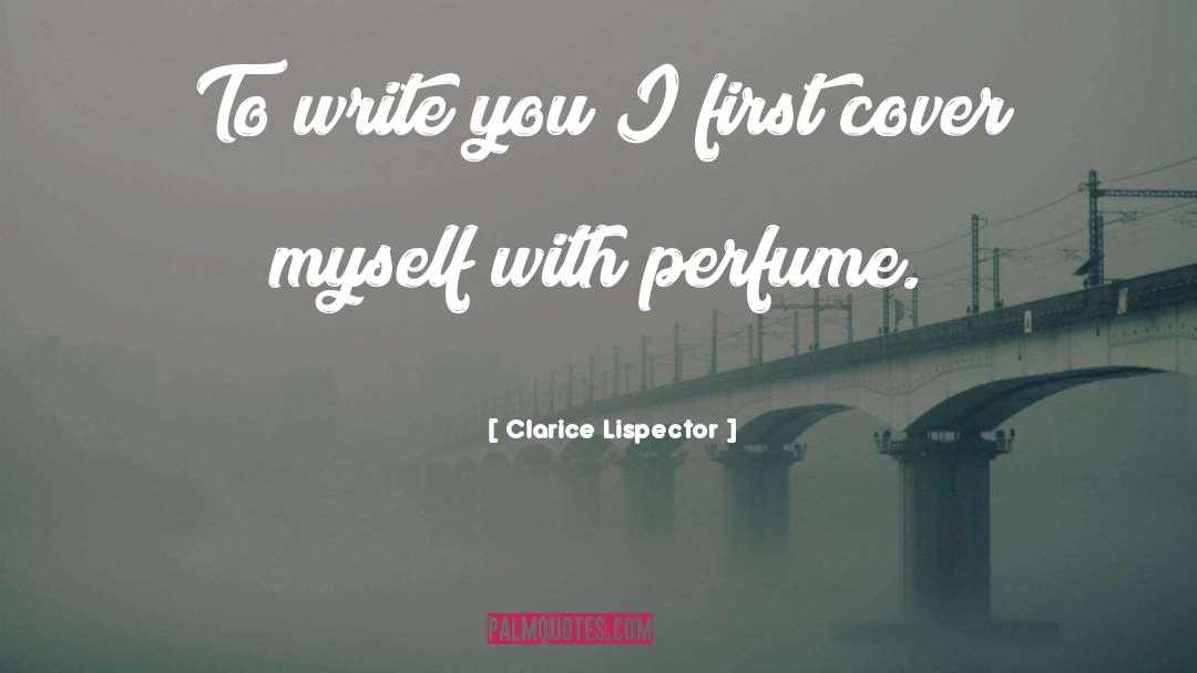 Ardeur Perfume quotes by Clarice Lispector