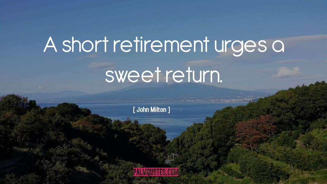 Ardiente Retirement quotes by John Milton