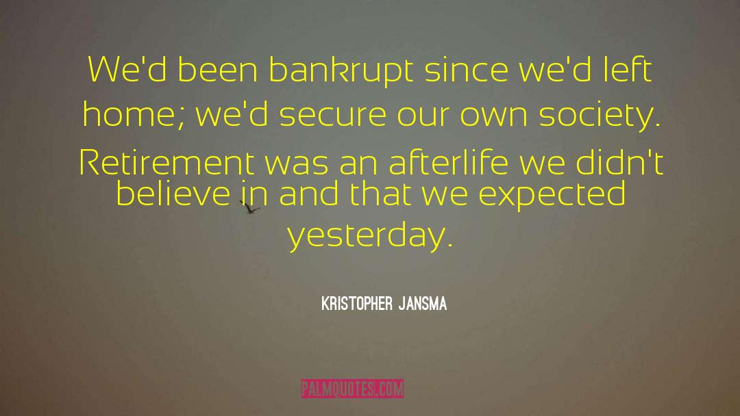Ardiente Retirement quotes by Kristopher Jansma