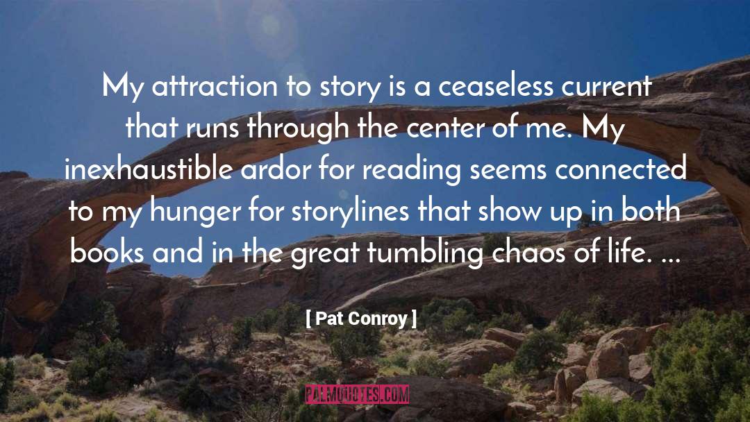 Ardor quotes by Pat Conroy