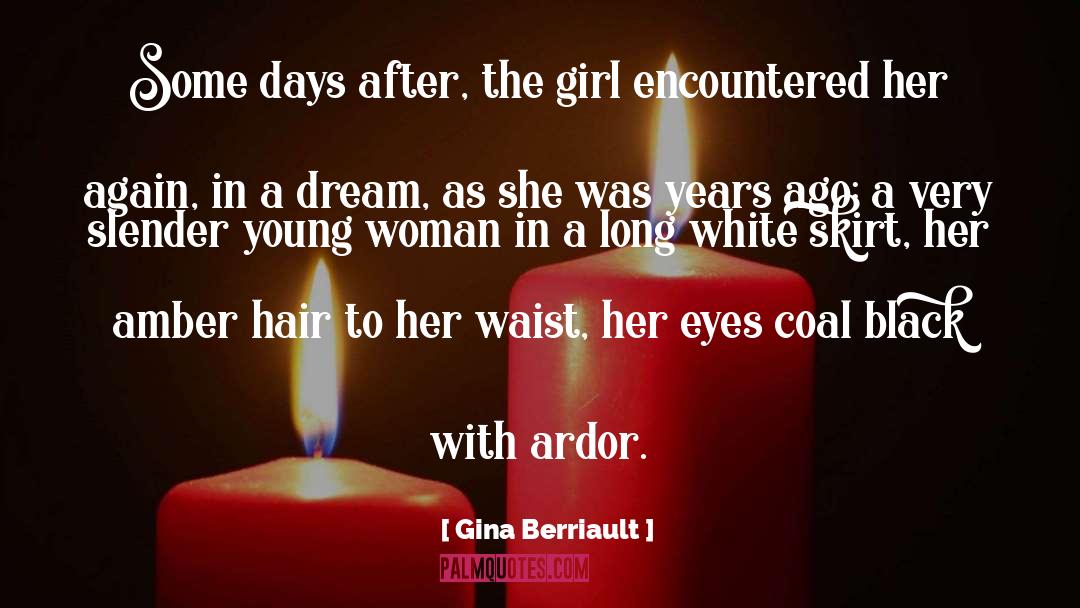 Ardor quotes by Gina Berriault