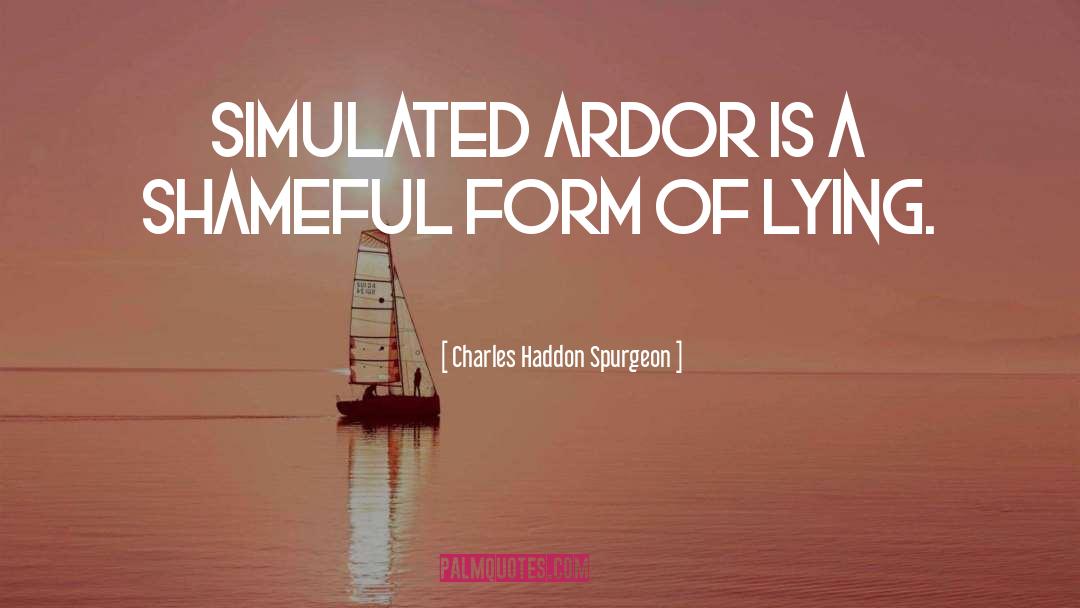 Ardor quotes by Charles Haddon Spurgeon