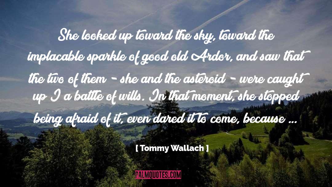 Ardor quotes by Tommy Wallach