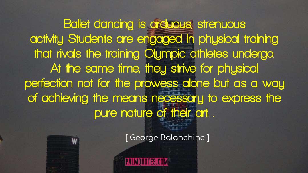 Arduous quotes by George Balanchine