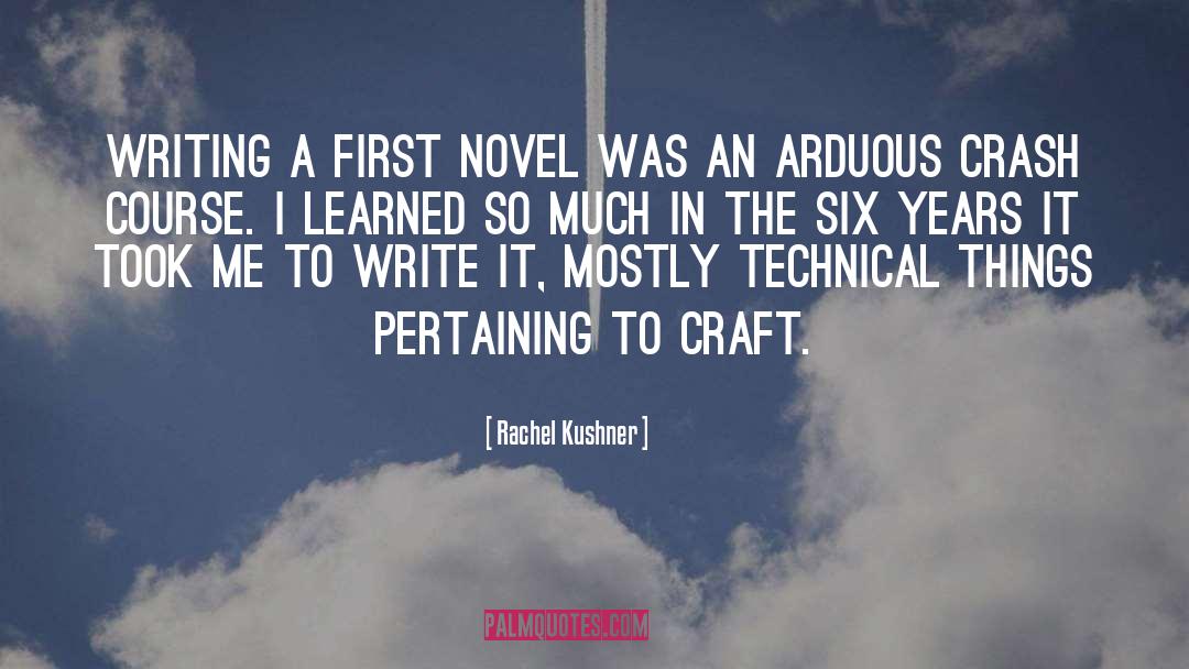 Arduous quotes by Rachel Kushner