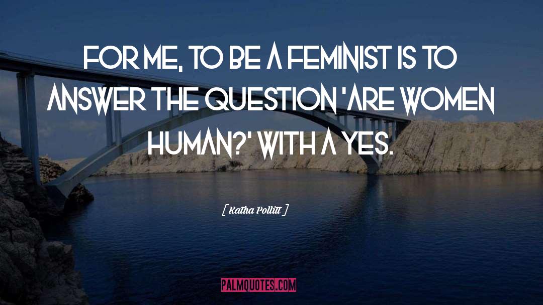 Are Women Human quotes by Katha Pollitt