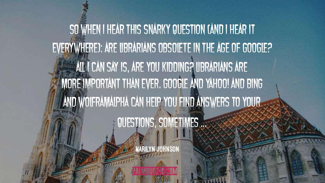Are You Kidding Me quotes by Marilyn Johnson