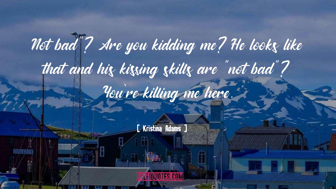Are You Kidding Me quotes by Kristina Adams
