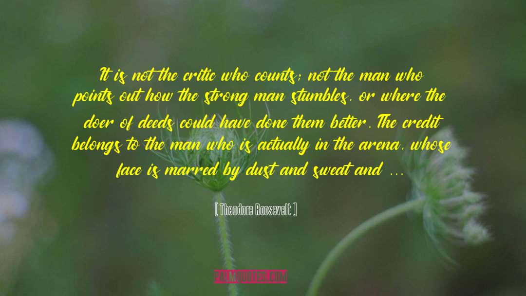 Arena quotes by Theodore Roosevelt