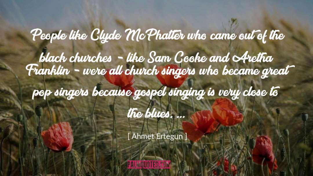 Aretha Franklin quotes by Ahmet Ertegun