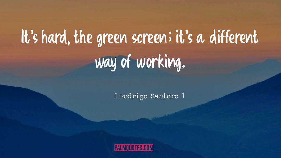 Argenal Rodrigo quotes by Rodrigo Santoro