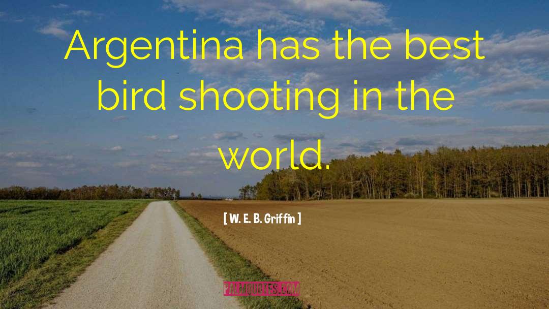 Argentina quotes by W. E. B. Griffin