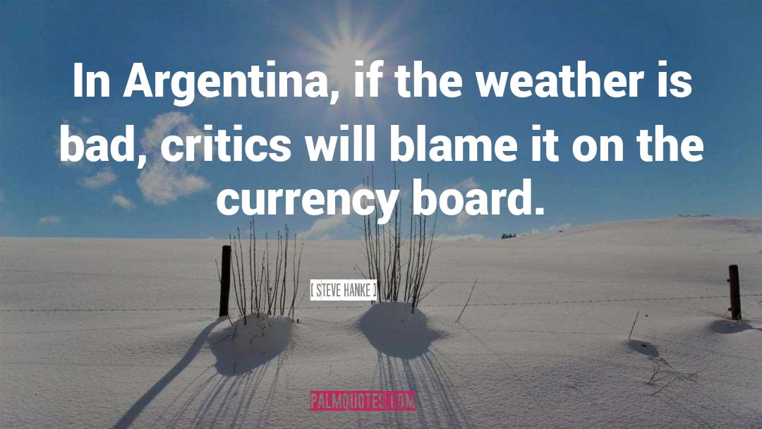 Argentina quotes by Steve Hanke