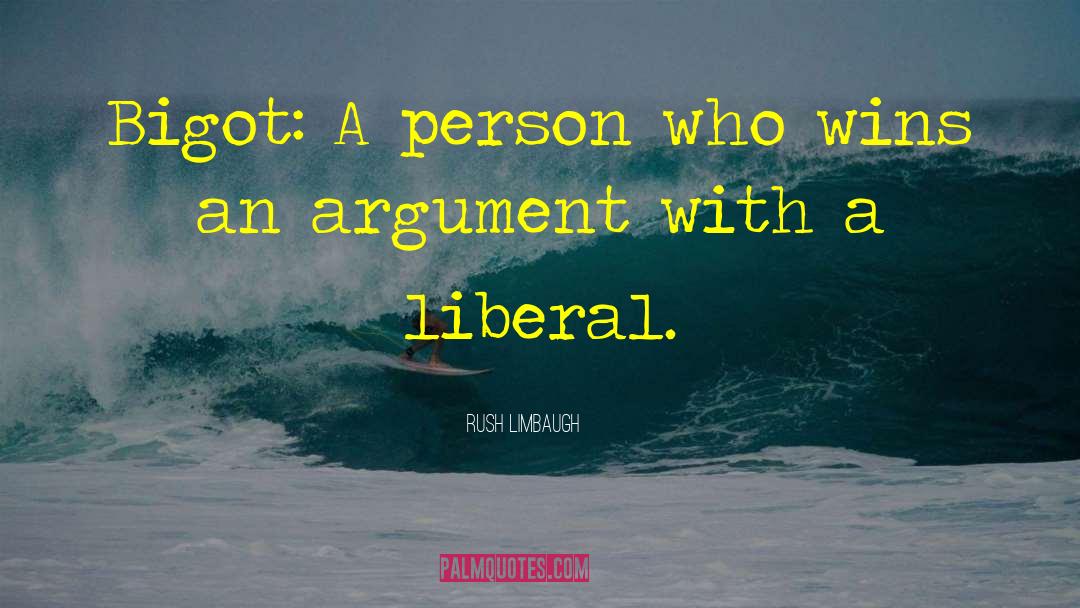 Argument Friend quotes by Rush Limbaugh