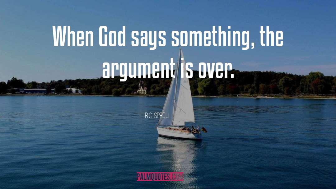 Argument quotes by R.C. Sproul